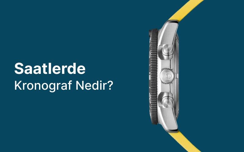 Kronograf (Chronograph) Nedir? Sadece Bir Kronometre mi?